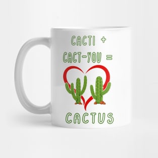 CACTI + CACT-YOU = CACTUS funny gift for lovers Mug